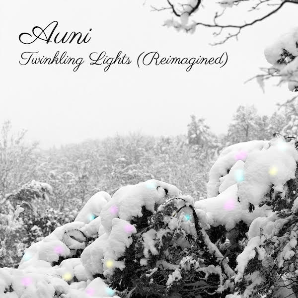 Auni_Twinkling Lights (Reimagined) Auni_Twinkling Lights (Reimagined)